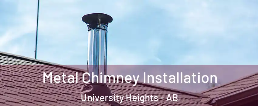  Metal Chimney Installation University Heights - AB