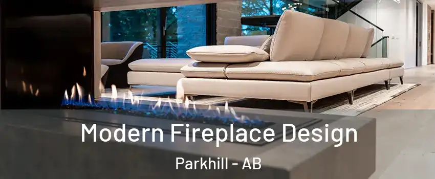  Modern Fireplace Design Parkhill - AB