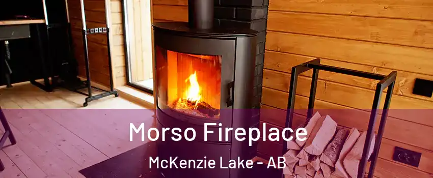  Morso Fireplace McKenzie Lake - AB