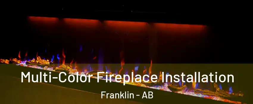  Multi-Color Fireplace Installation Franklin - AB