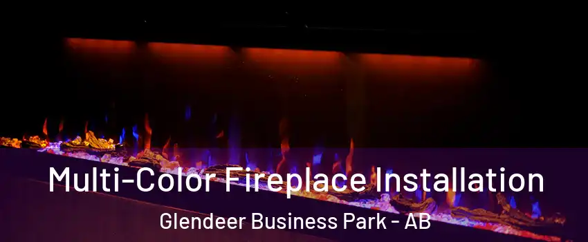  Multi-Color Fireplace Installation Glendeer Business Park - AB