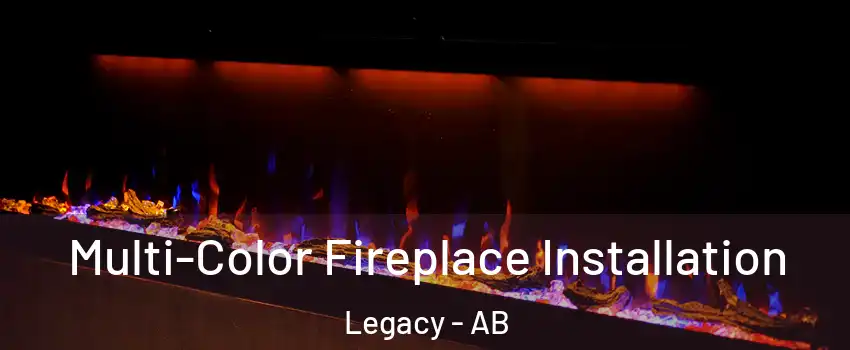  Multi-Color Fireplace Installation Legacy - AB