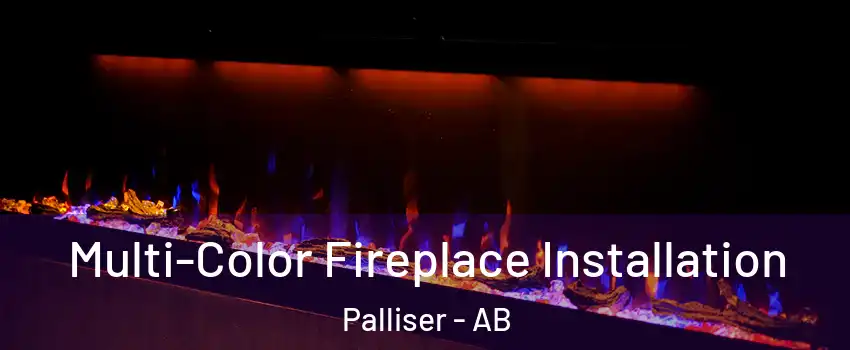  Multi-Color Fireplace Installation Palliser - AB