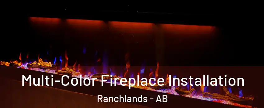  Multi-Color Fireplace Installation Ranchlands - AB