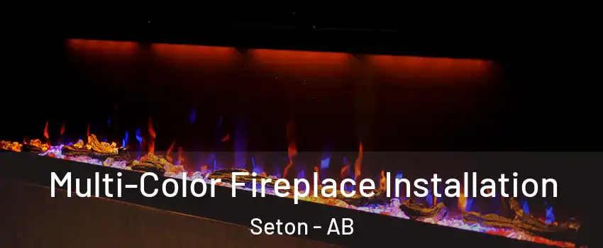  Multi-Color Fireplace Installation Seton - AB