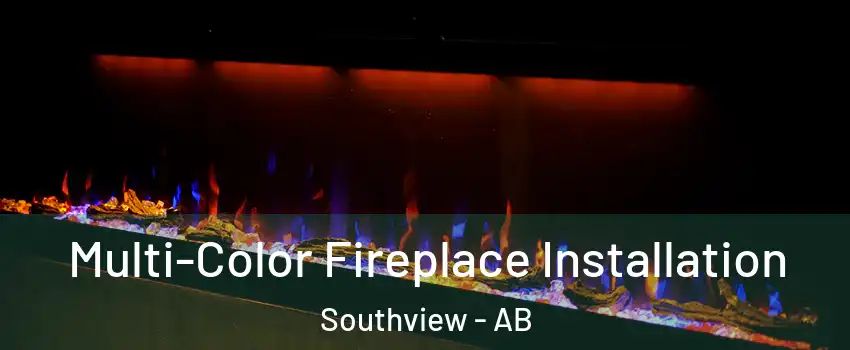  Multi-Color Fireplace Installation Southview - AB