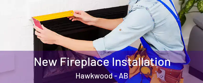  New Fireplace Installation Hawkwood - AB