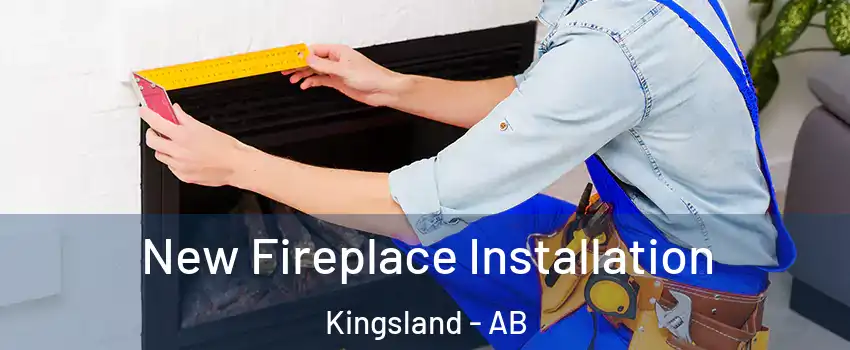  New Fireplace Installation Kingsland - AB