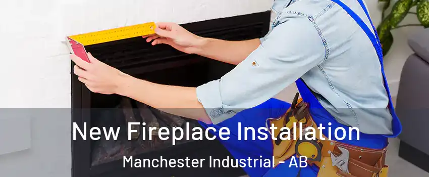  New Fireplace Installation Manchester Industrial - AB
