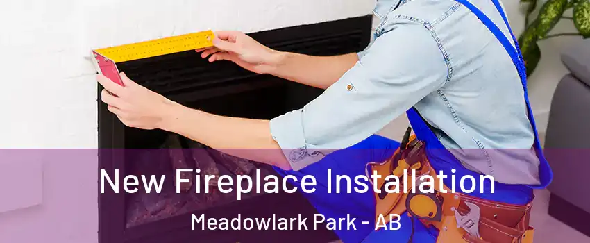  New Fireplace Installation Meadowlark Park - AB