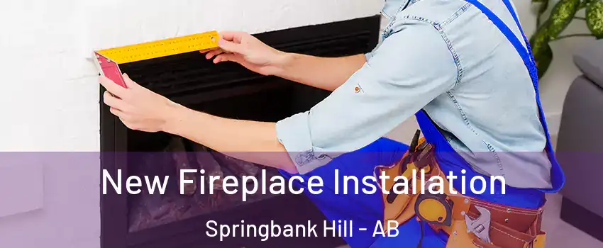  New Fireplace Installation Springbank Hill - AB
