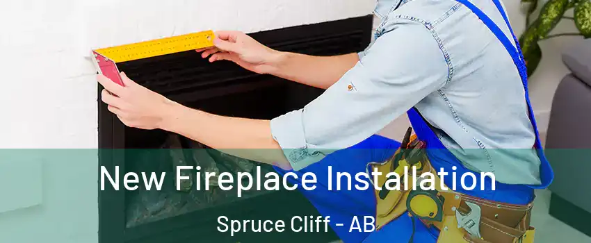  New Fireplace Installation Spruce Cliff - AB