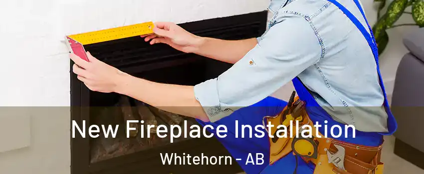  New Fireplace Installation Whitehorn - AB