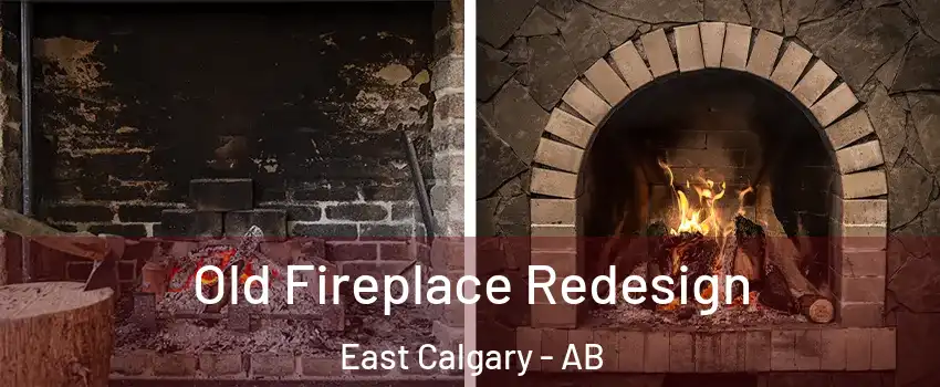  Old Fireplace Redesign East Calgary - AB