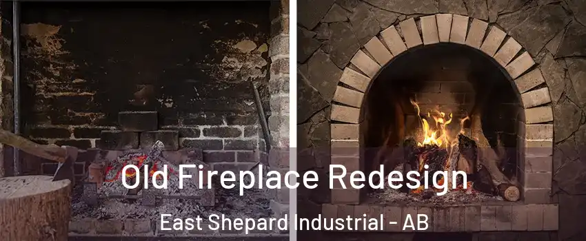  Old Fireplace Redesign East Shepard Industrial - AB