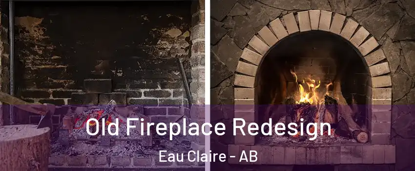  Old Fireplace Redesign Eau Claire - AB