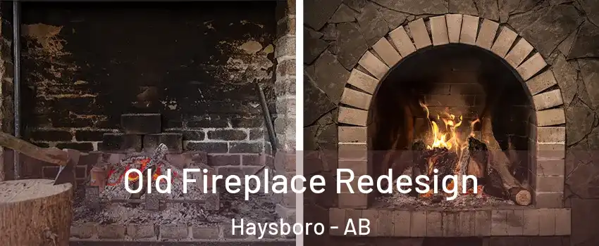  Old Fireplace Redesign Haysboro - AB