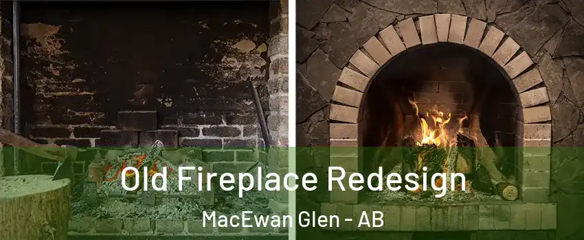  Old Fireplace Redesign MacEwan Glen - AB