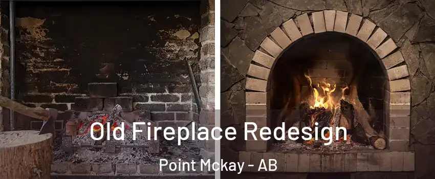  Old Fireplace Redesign Point Mckay - AB