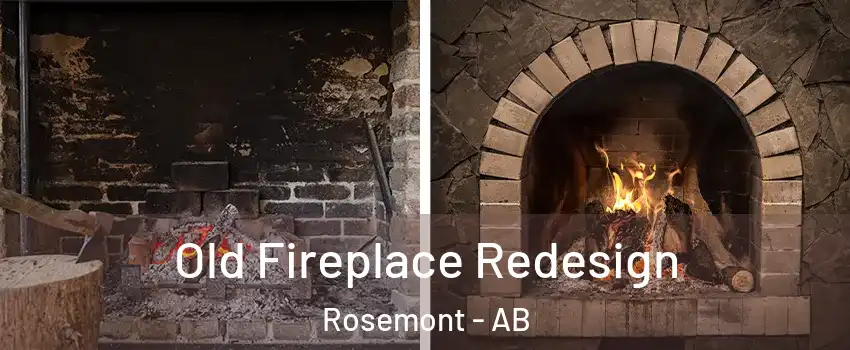  Old Fireplace Redesign Rosemont - AB