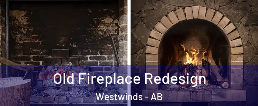  Old Fireplace Redesign Westwinds - AB