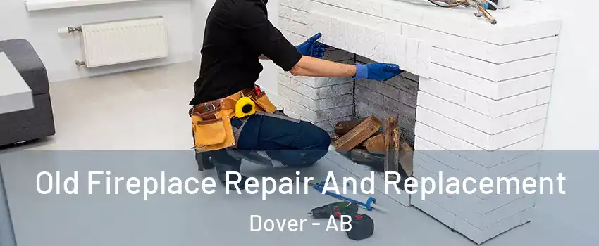  Old Fireplace Repair And Replacement Dover - AB