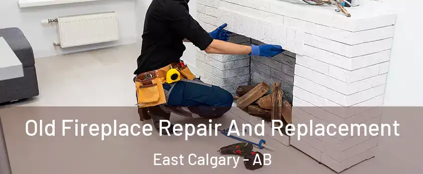 Old Fireplace Repair And Replacement East Calgary - AB