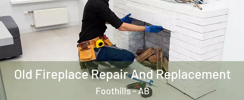  Old Fireplace Repair And Replacement Foothills - AB