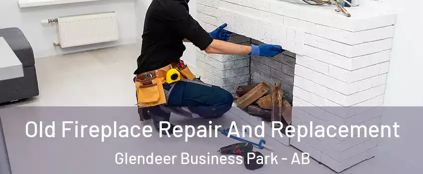  Old Fireplace Repair And Replacement Glendeer Business Park - AB
