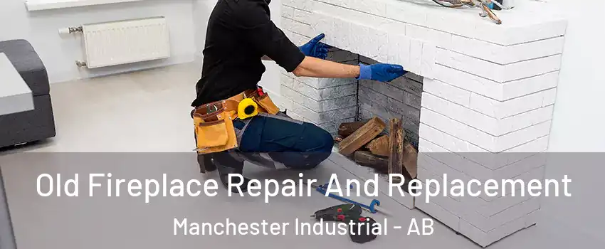  Old Fireplace Repair And Replacement Manchester Industrial - AB
