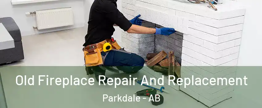  Old Fireplace Repair And Replacement Parkdale - AB