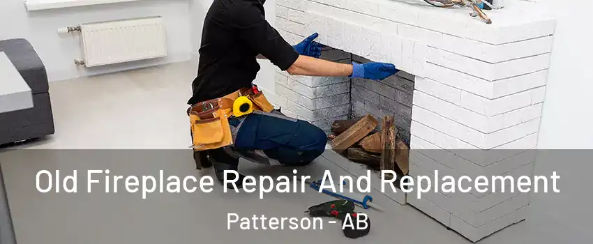  Old Fireplace Repair And Replacement Patterson - AB