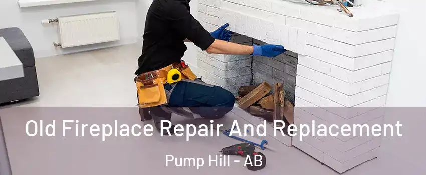  Old Fireplace Repair And Replacement Pump Hill - AB