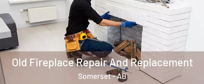  Old Fireplace Repair And Replacement Somerset - AB