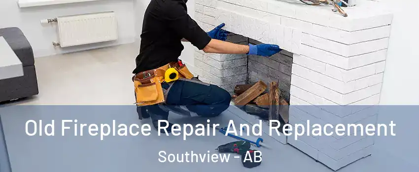  Old Fireplace Repair And Replacement Southview - AB