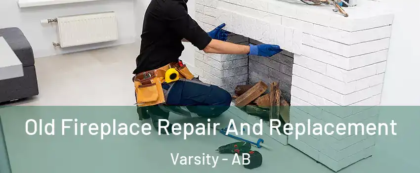  Old Fireplace Repair And Replacement Varsity - AB