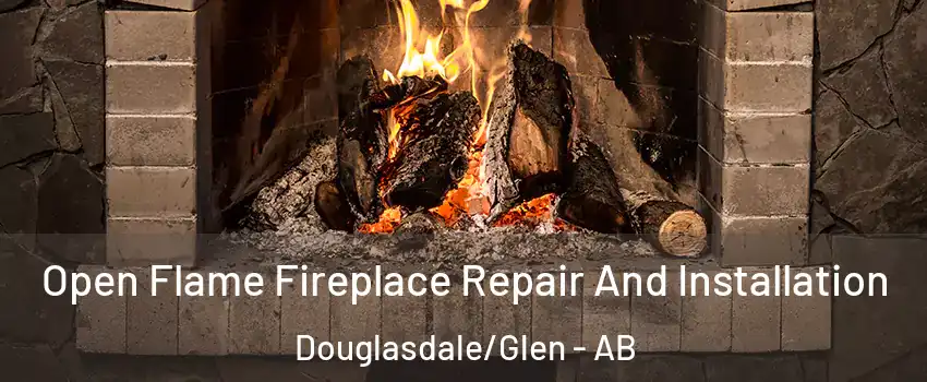  Open Flame Fireplace Repair And Installation Douglasdale/Glen - AB