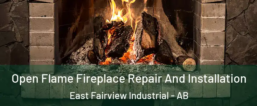  Open Flame Fireplace Repair And Installation East Fairview Industrial - AB