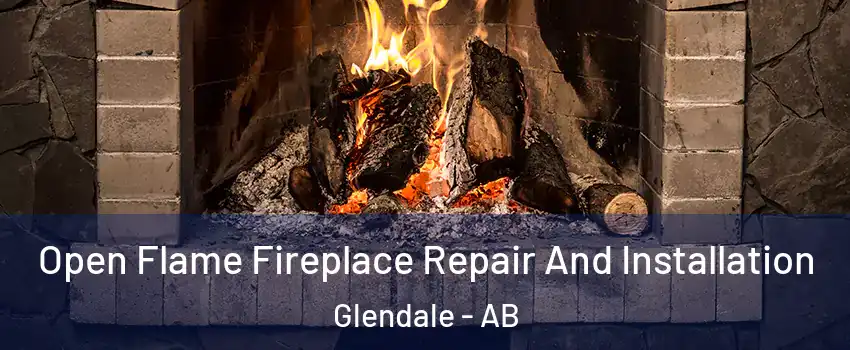  Open Flame Fireplace Repair And Installation Glendale - AB