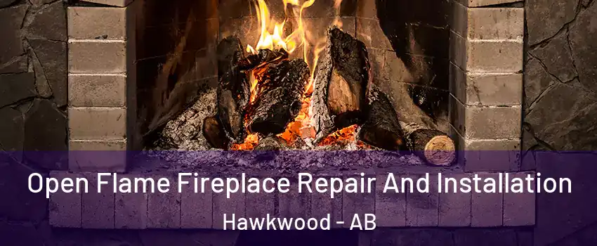  Open Flame Fireplace Repair And Installation Hawkwood - AB