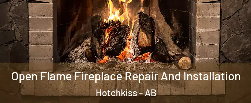  Open Flame Fireplace Repair And Installation Hotchkiss - AB