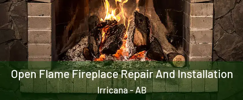  Open Flame Fireplace Repair And Installation Irricana - AB