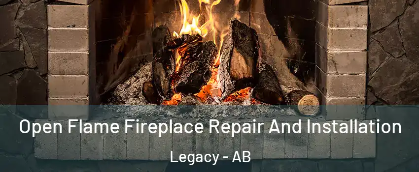  Open Flame Fireplace Repair And Installation Legacy - AB