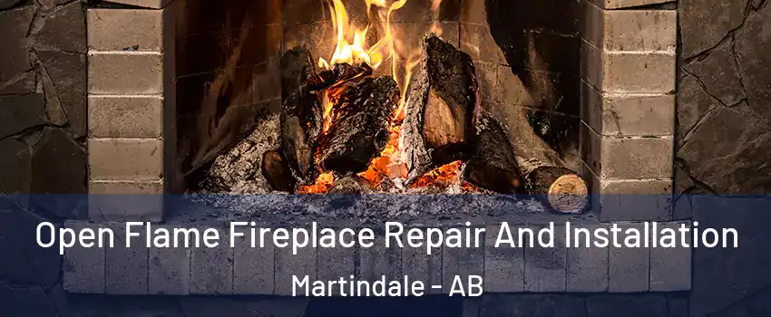  Open Flame Fireplace Repair And Installation Martindale - AB