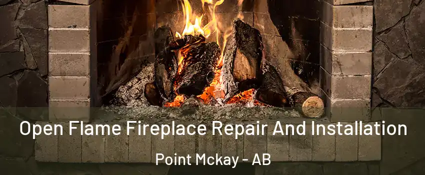  Open Flame Fireplace Repair And Installation Point Mckay - AB