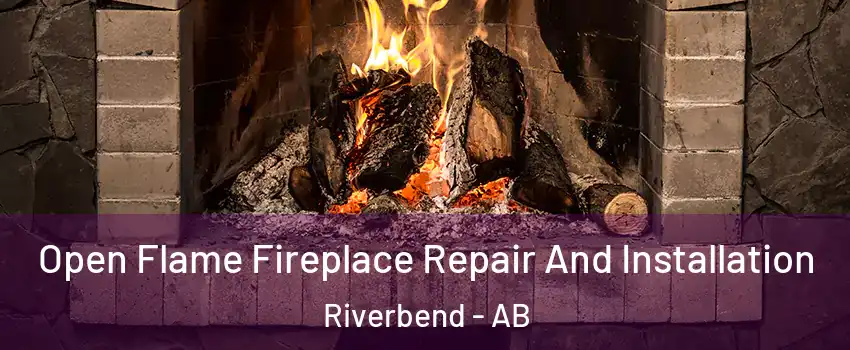 Open Flame Fireplace Repair And Installation Riverbend - AB