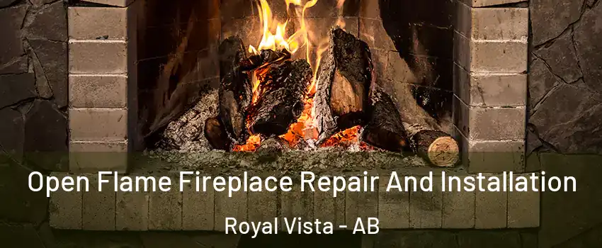  Open Flame Fireplace Repair And Installation Royal Vista - AB