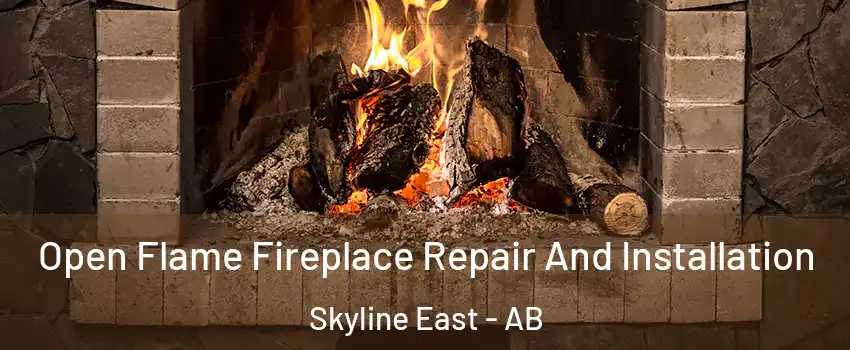  Open Flame Fireplace Repair And Installation Skyline East - AB