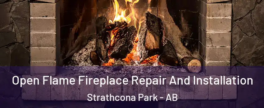  Open Flame Fireplace Repair And Installation Strathcona Park - AB
