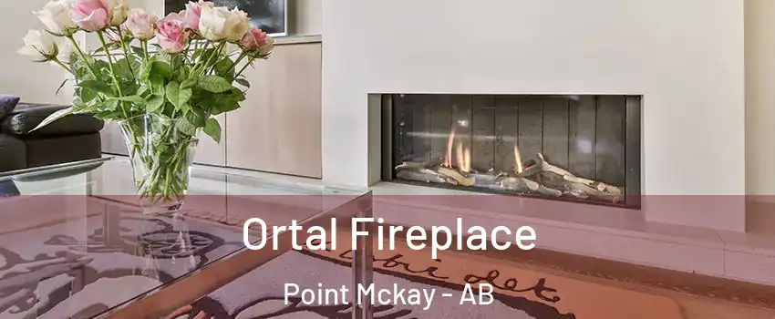 Ortal Fireplace Point Mckay - AB